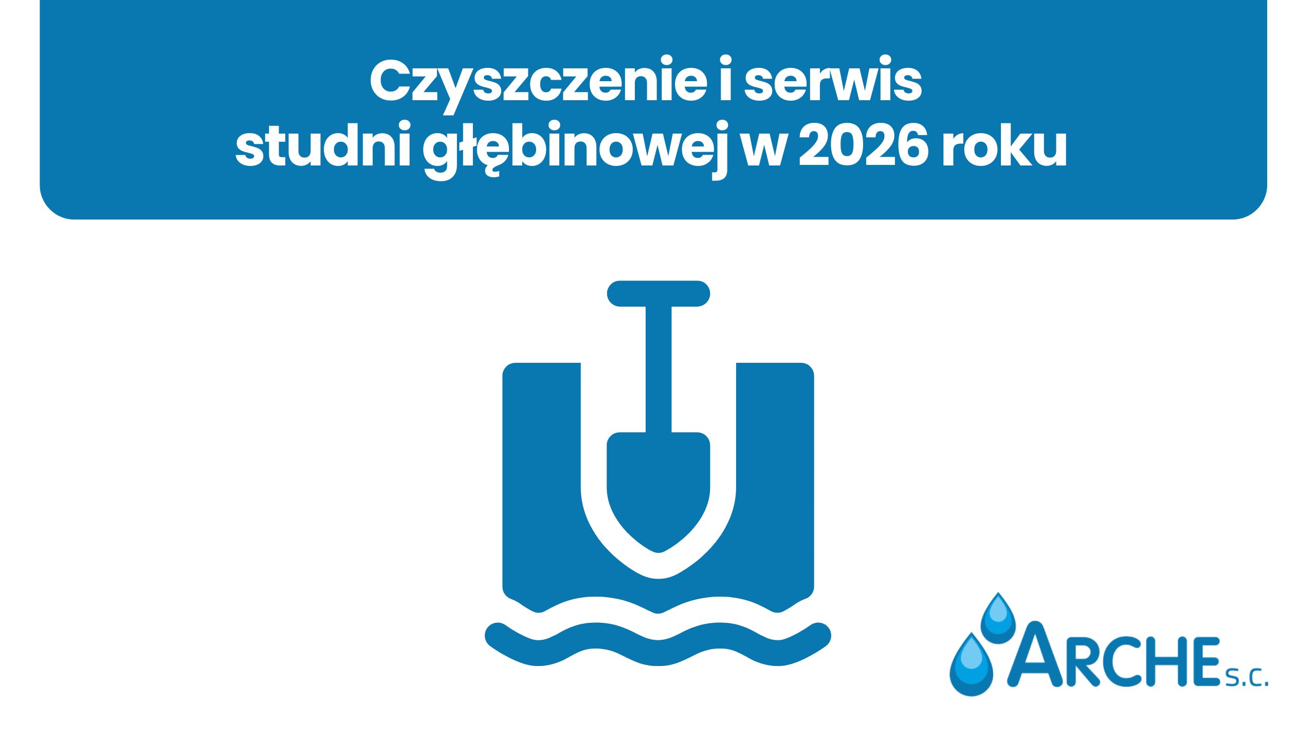 Czyszczenie i serwis studni głębinowej w 2026 roku