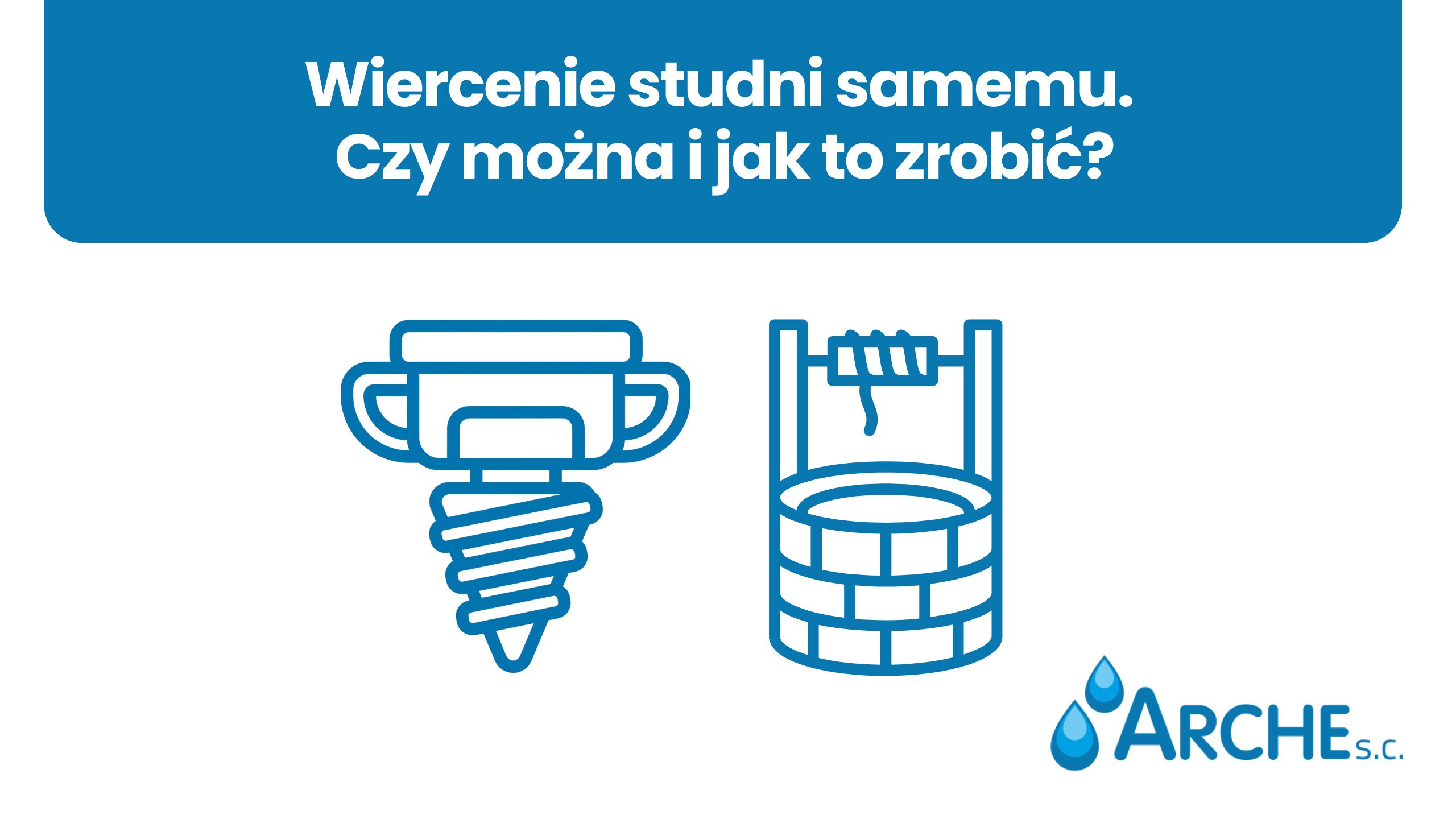 Wiercenie studni samemu. Czy można i jak to zrobić