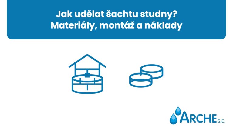 Jak udělat šachtu studny? Materiály, montáž a náklady