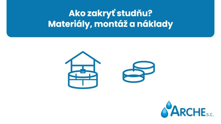 Ako zakryť studňu? Materiály, montáž a náklady
