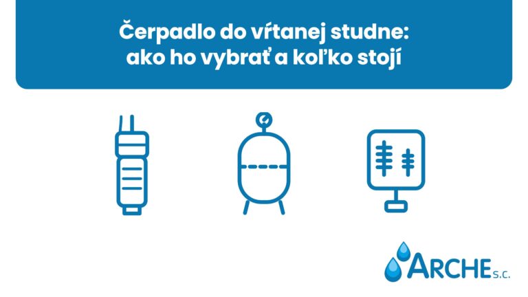 Čerpadlo do vŕtanej studne: ako ho vybrať a koľko stojí