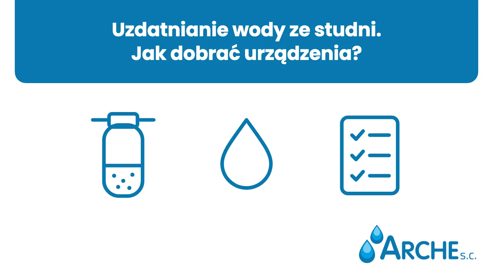 Uzdatnianie wody ze studni. Jak dobrać urządzenia?